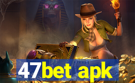 47bet apk